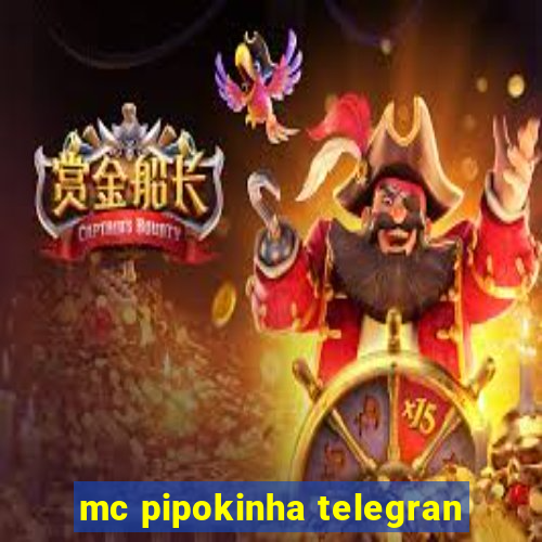 mc pipokinha telegran
